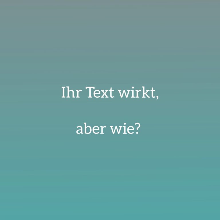 Textwirkung Text auf verlaufend blauem Hintergrund: "Ihr Text wirkt, aber wie?"